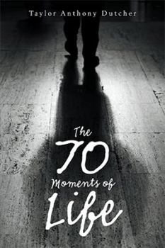 Paperback The 70 Moments of Life Book