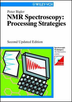Hardcover NMR Spectroscopy: Processing Strategies (With CD-ROM) Book