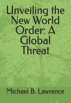 Paperback Unveiling the New World Order: A Global Threat Book
