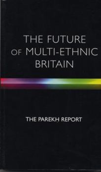 Paperback The Future of Multi-Ethnic Britain: Report of the Commission on the Future of Multi-Ethnic Britain Book
