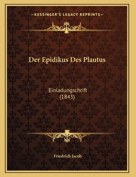 Paperback Der Epidikus Des Plautus: Einladungschrift (1843) [German] Book