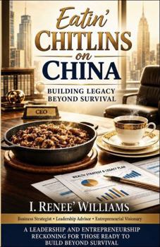 Hardcover Eatin' Chitlins on China: Building Legacy Beyond Survival Book