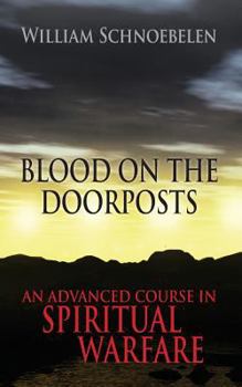 Paperback Blood on the Doorposts: An Advanced Course in Spiritual Warfare Book