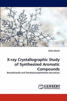 Paperback X-Ray Crystallographic Study of Synthesized Aromatic Compounds Book