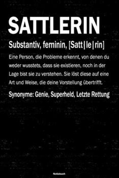 Sattlerin Notizbuch: Sattlerin Journal DIN A5 liniert 120 Seiten Geschenk (German Edition)
