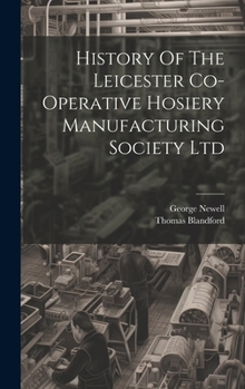 Hardcover History Of The Leicester Co-operative Hosiery Manufacturing Society Ltd Book