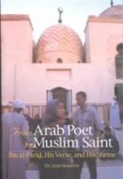 Paperback From Arab Poet to Muslim Saint: Ibn al-Farid, His Verse, His Shrine Book