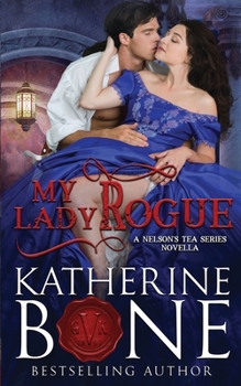 My Lady Rogue - Book #4 of the Nelson's Tea