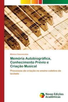 Paperback Memória Autobiográfica, Conhecimento Prévio e Criação Musical [Portuguese] Book