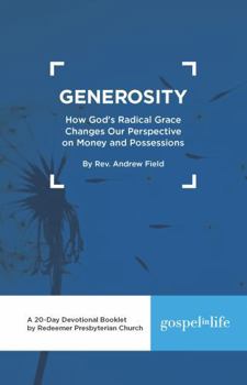 Paperback Generosity Devotional: How God's Radical Grace Changes Our Perspective on Money and Possessions Devotional Book