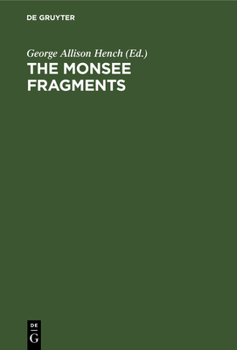 Hardcover The Monsee Fragments: Newly Collated Text with Introduction, Notes, Grammatical Treatise and Exhaustive Glossary and a Photo-Litographic Fac-Simile Book