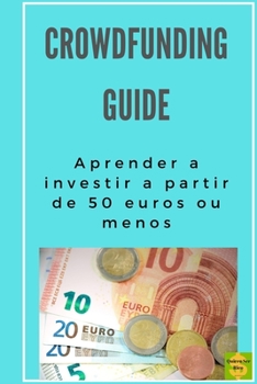 Paperback Crowdfunding guide: Aprender a investir a partir de 50 euros ou menos [Portuguese] Book