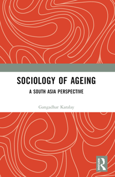 Paperback Sociology of Ageing: A South Asia Perspective Book