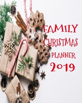 Family Christmas Planner 2019: 100 Page 8 x10" Journal, 'To Do List' Logbook, Gift Shopping, Recipe Planner, Christmas Countdown Calendar Templates