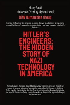 Hitler's Engineers: The Hidden Story Of Nazi Technology In America