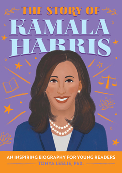 Paperback The Story of Kamala Harris: An Inspiring Biography for Young Readers Book