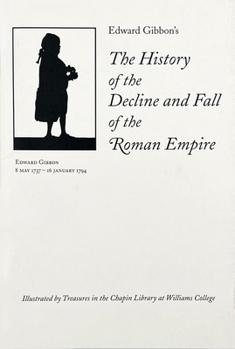 Paperback Edward Gibbon's the History of the Decline and Fall of the Roman Empire: Illustrated by Treasures in the Chapin Library at Williams College Book
