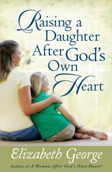 Paperback Raising a Daughter After God's Own Heart Book