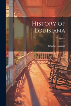 Paperback History of Louisiana; Volume 4 Book