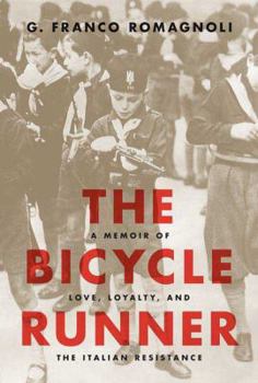Hardcover The Bicycle Runner: A Memoir of Love, Loyalty, and the Italian Resistance Book