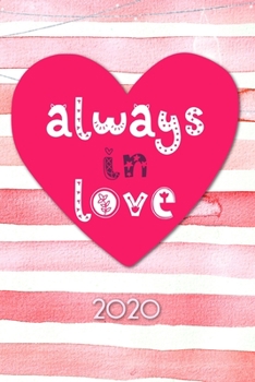 Paperback Always in Love 2020: Your personal organizer 2020 with cool pages of life - personal organizer 2020 - weekly and monthly calendar for 2020 Book