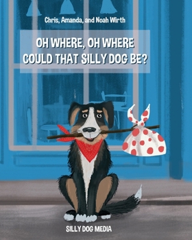 Paperback Oh Where, Oh Where Could That Silly Dog Be? Book