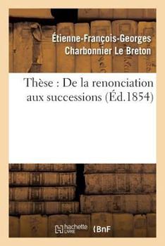 Paperback Thèse: de la Renonciation Aux Successions. [French] Book