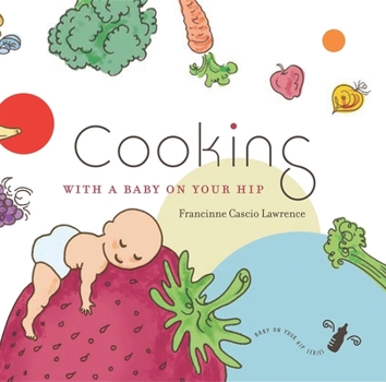 Hardcover Cooking with a Baby on Your Hip Book
