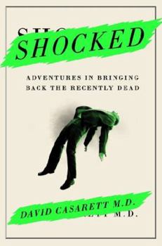 Hardcover Shocked: Adventures in Bringing Back the Recently Dead Book