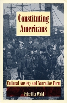 Paperback Constituting Americans: Cultural Anxiety and Narrative Form Book
