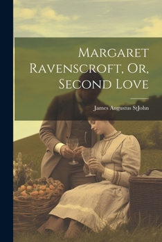 Paperback Margaret Ravenscroft, Or, Second Love Book