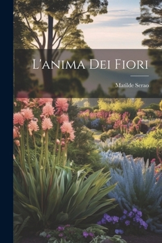 Paperback L'anima Dei Fiori [Italian] Book
