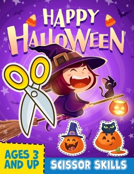 Happy halloween Scissor Skills Ages 3 and UP: happy halloween scissor skills preschool activity book for kids: Coloring and Cutting Practice for School