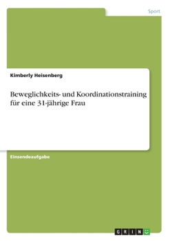 Beweglichkeits- und Koordinationstraining für eine 31-jährige Frau (German Edition)
