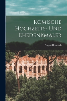 Paperback Römische Hochzeits- Und Ehedenkmäler [German] Book