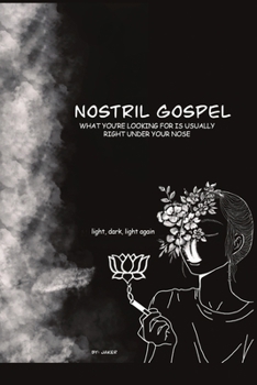 Paperback Nostril Gospel: light, dark, light again Book