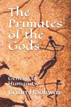 Paperback The Primates of the Gods: Genesis of Humanity Book