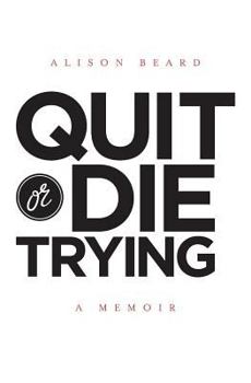 Paperback Quit or Die Trying Book
