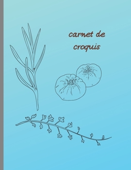 carnet de croquis: bloc-notes vierge 100 pages bloc-notes id�al comme agenda, carnet de croquis, ... vide (French Edition)