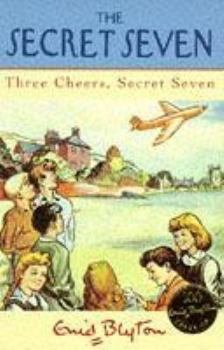 Paperback Three Cheers, Secret Seven (The Secret Seven Centenary Editions) Book