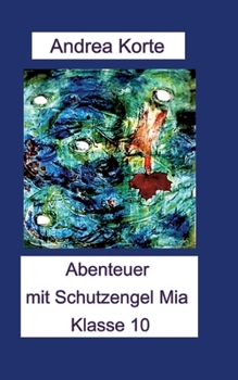 Paperback Abenteuer mit Schutzengel Mia: Klasse 10 [German] Book