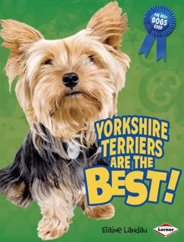 Library Binding Yorkshire Terriers Are the Best! Book