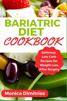 Paperback Bariatric Diet Cookbook: Delicious, Low Carb Recipes for Weight Loss After Surgery Book