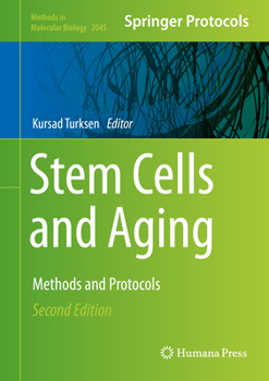 Stem Cells and Aging: Methods and Protocols - Book #2045 of the Methods in Molecular Biology