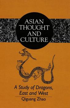 A Study of Dragons, East and West (Asian Thought and Culture, Vol 11)
