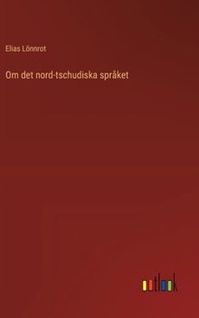 Hardcover Om det nord-tschudiska språket [Swedish] Book