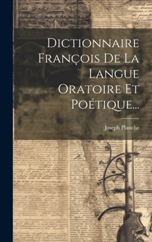 Hardcover Dictionnaire François De La Langue Oratoire Et Poétique... [French] Book