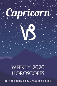 Paperback Capricorn - Weekly 2020 Horoscopes: 52 Week Zodiac Goal Planner 2020 Book