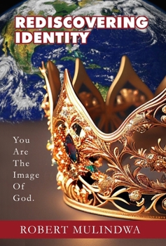 Hardcover Rediscovering Identity: You Are The Image Of God. Book