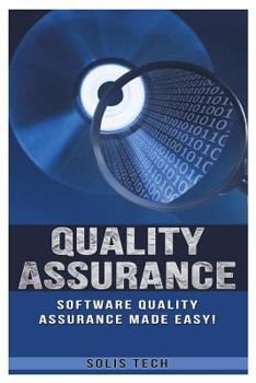 Paperback Quality Assurance: Software Quality Assurance Made Easy Book